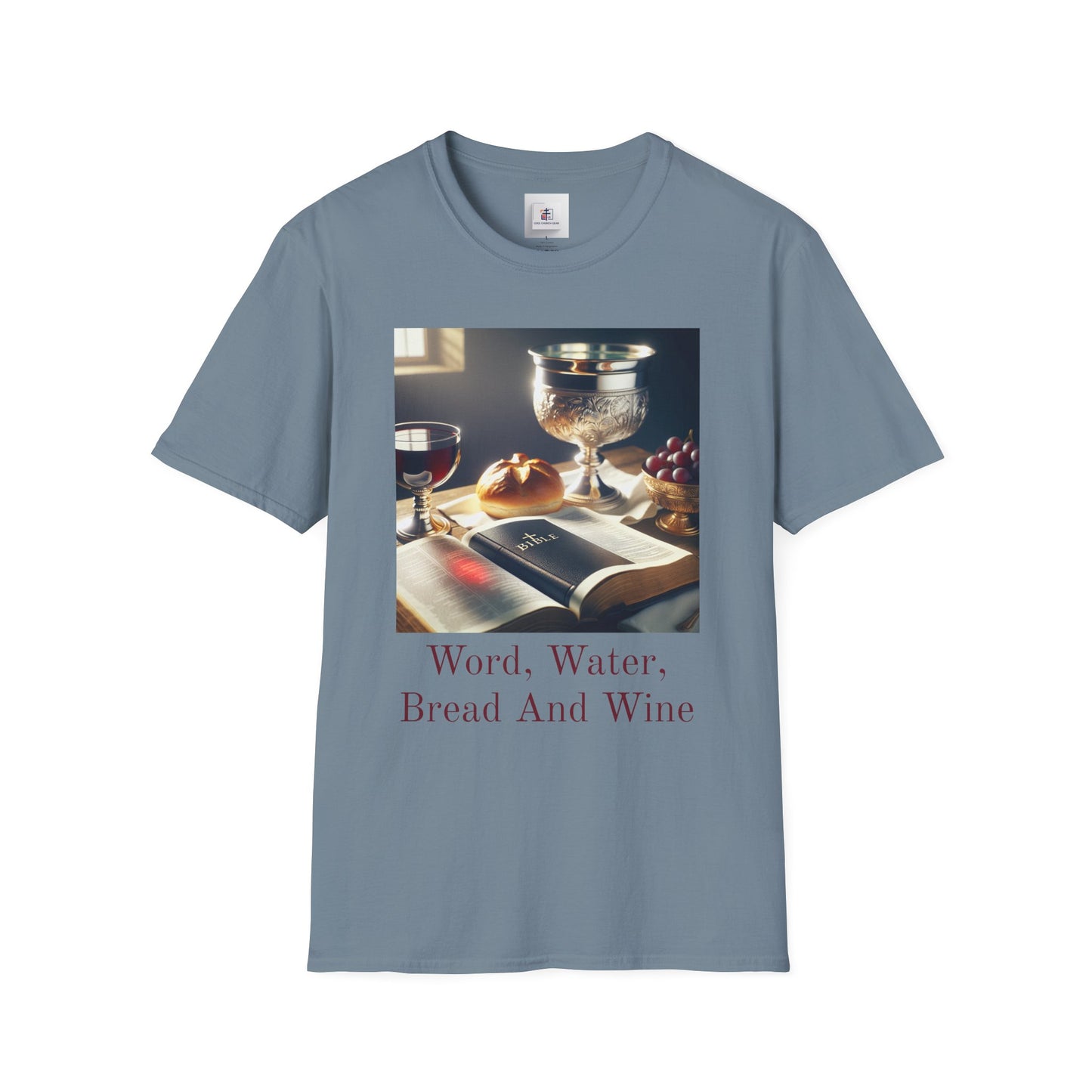 Inspirational Unisex Softstyle T-Shirt - "Word, Water, Bread And Wine"