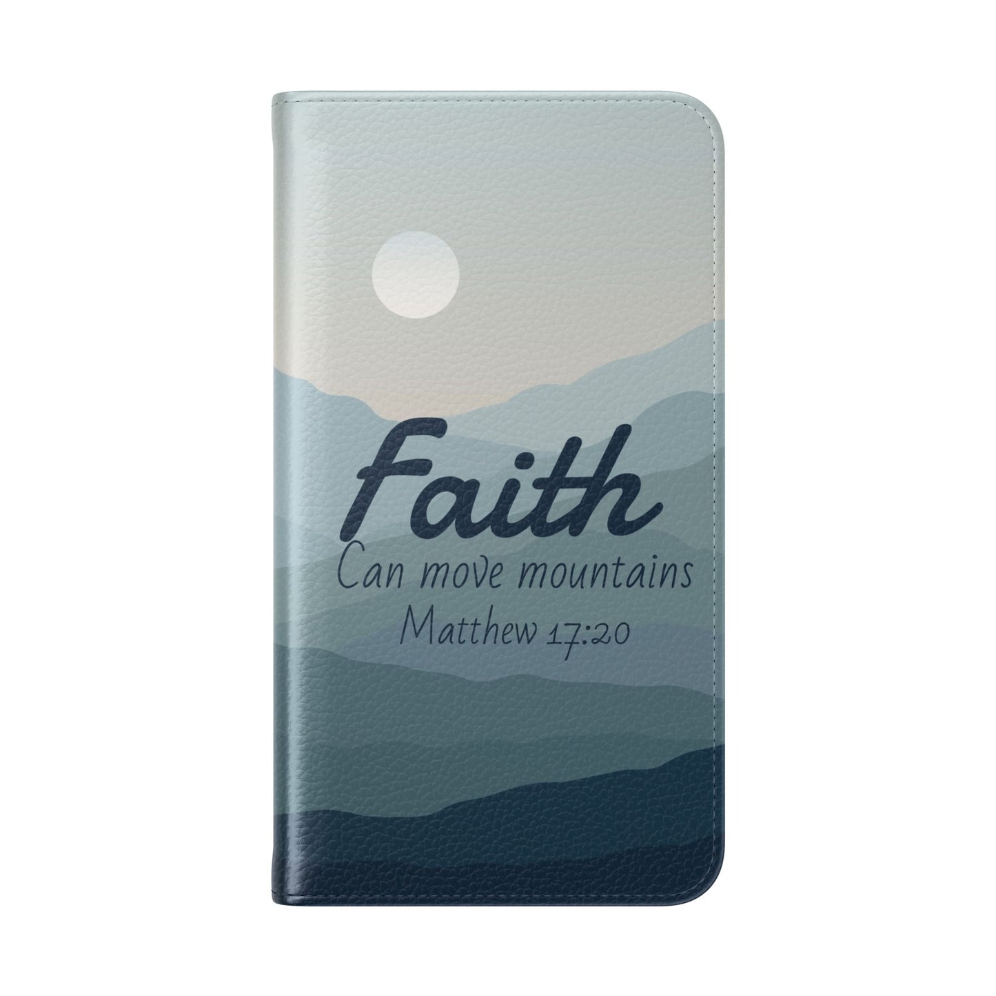 Inspirational Flip Case - Faith Can Move Mountains, Phone Wallet Cover, Motivational Gift, Christian Accessories, Scripture Design