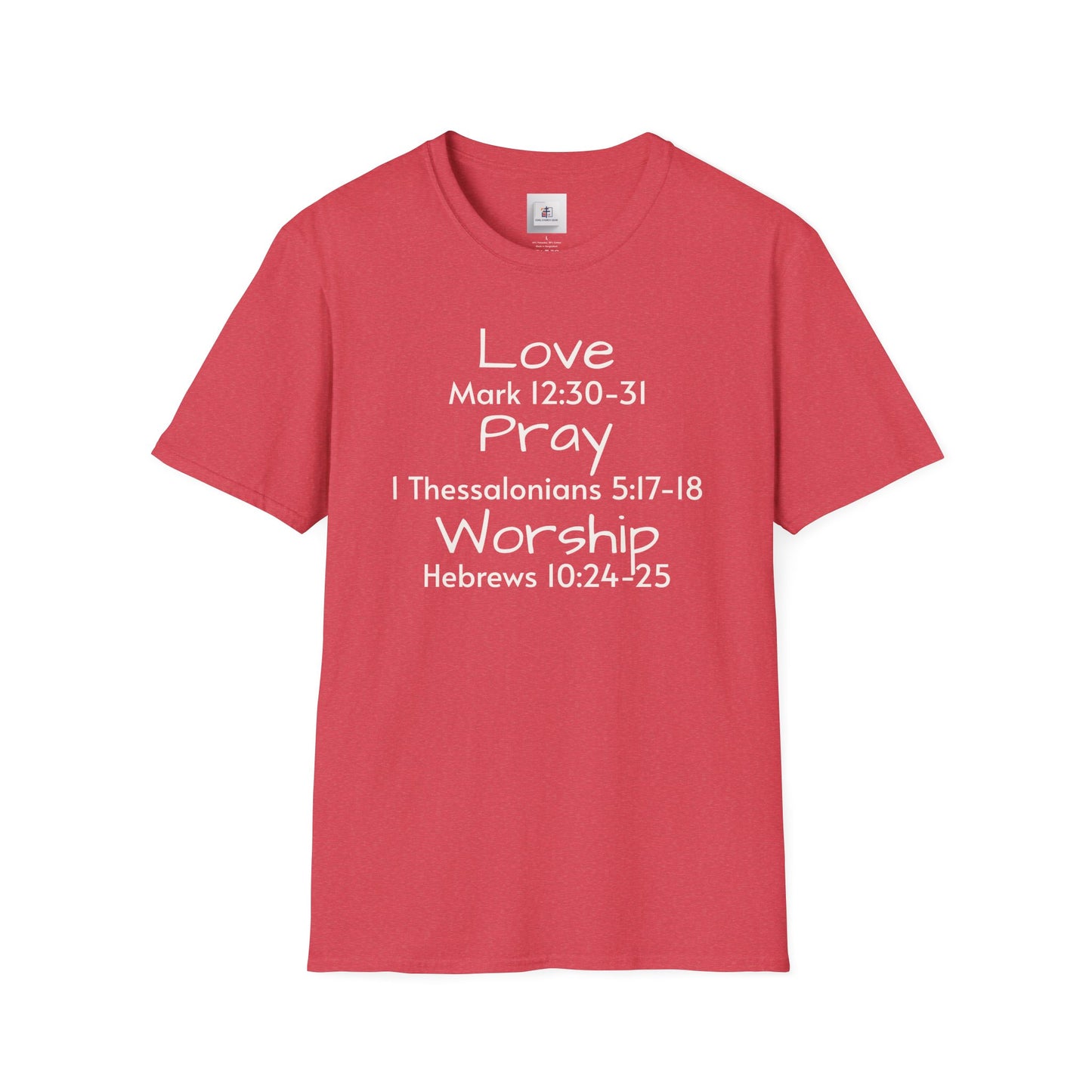 Inspirational Unisex Softstyle T-Shirt - "Love, Pray, Worship"