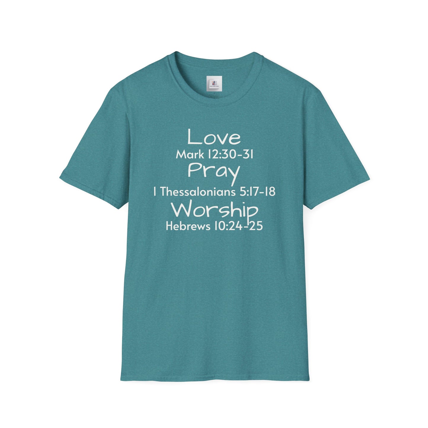 Inspirational Unisex Softstyle T-Shirt - "Love, Pray, Worship"