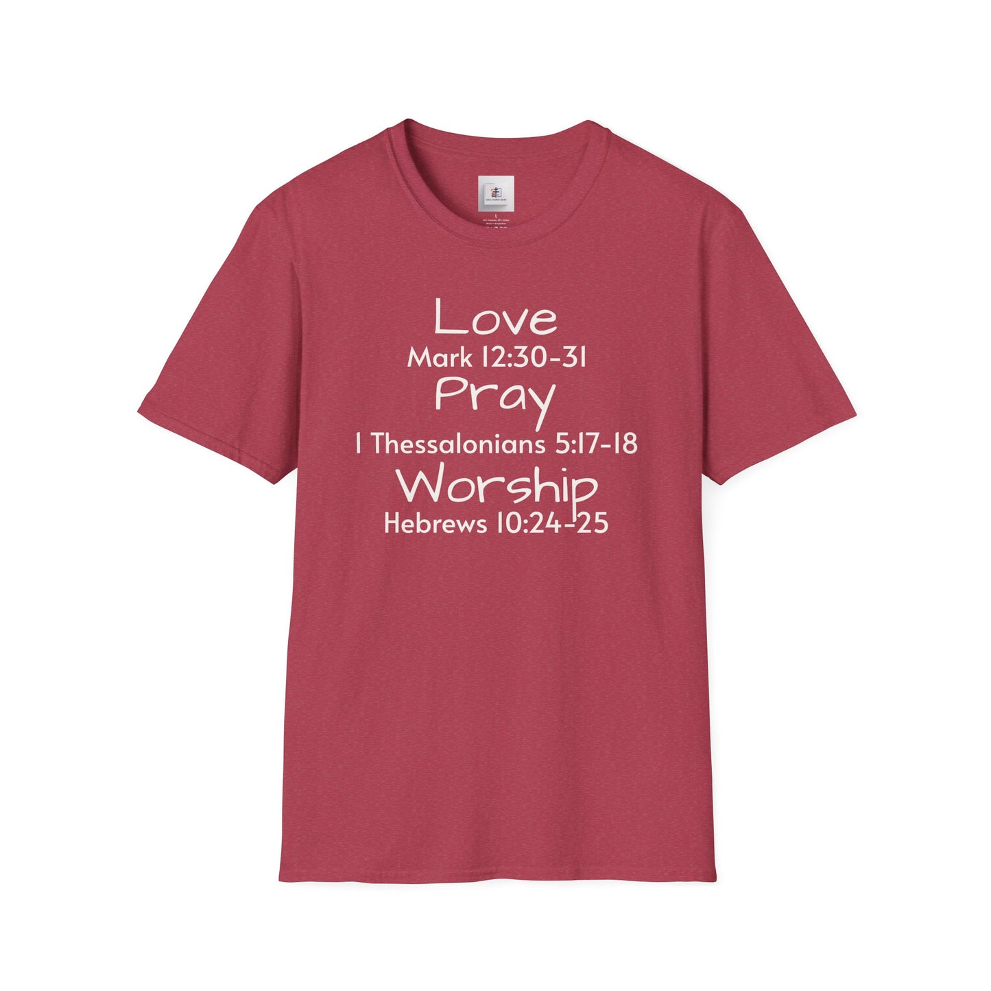 Inspirational Unisex Softstyle T-Shirt - "Love, Pray, Worship"