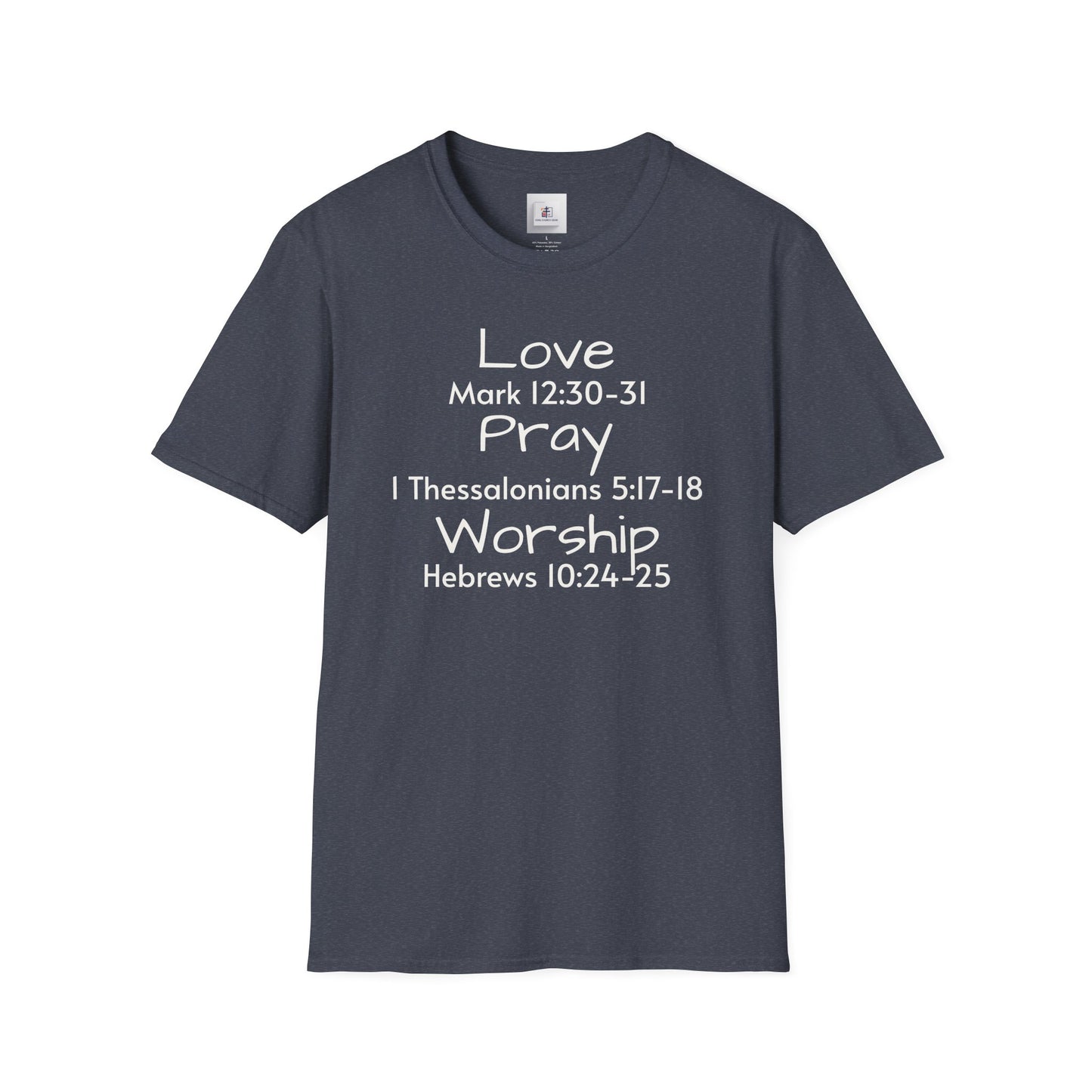 Inspirational Unisex Softstyle T-Shirt - "Love, Pray, Worship"