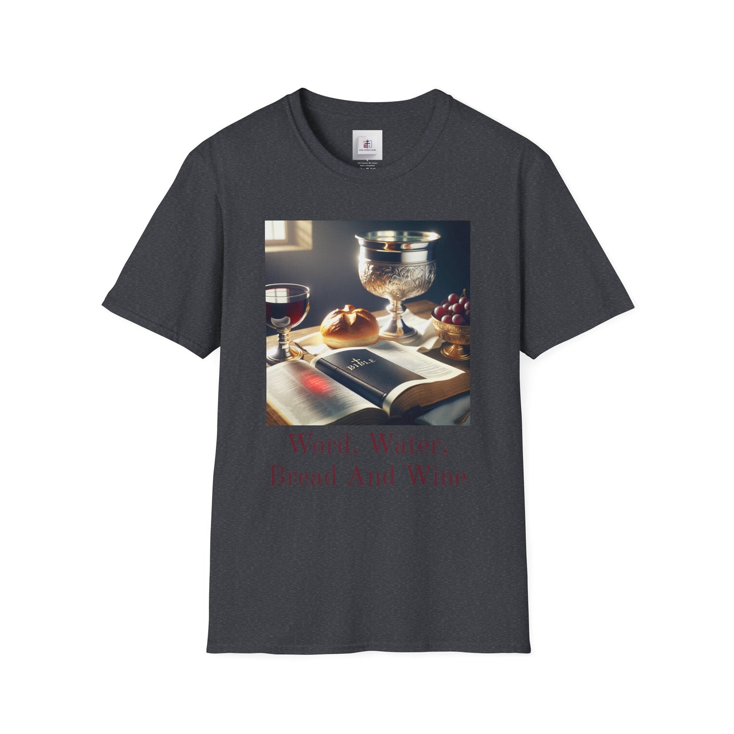 Inspirational Unisex Softstyle T-Shirt - "Word, Water, Bread And Wine"