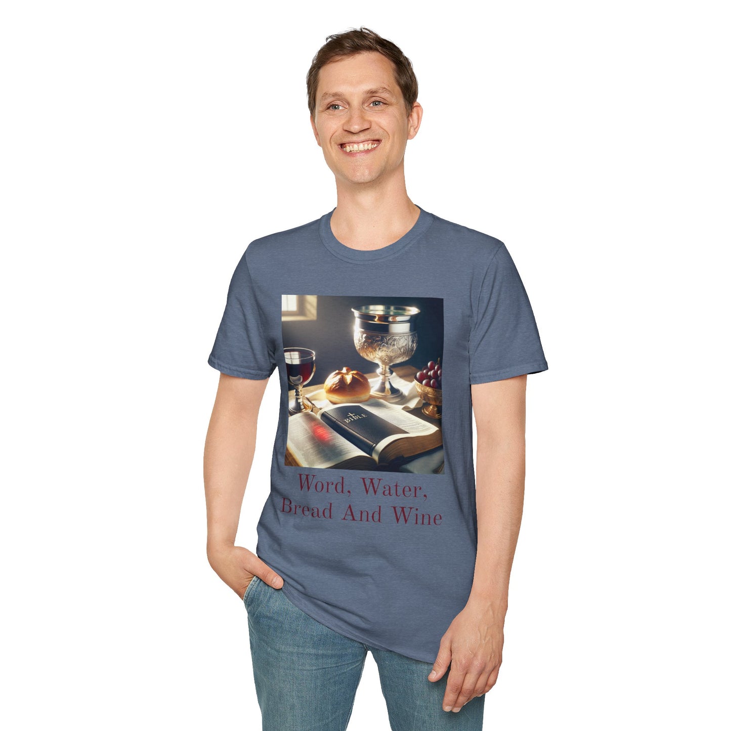 Inspirational Unisex Softstyle T-Shirt - "Word, Water, Bread And Wine"