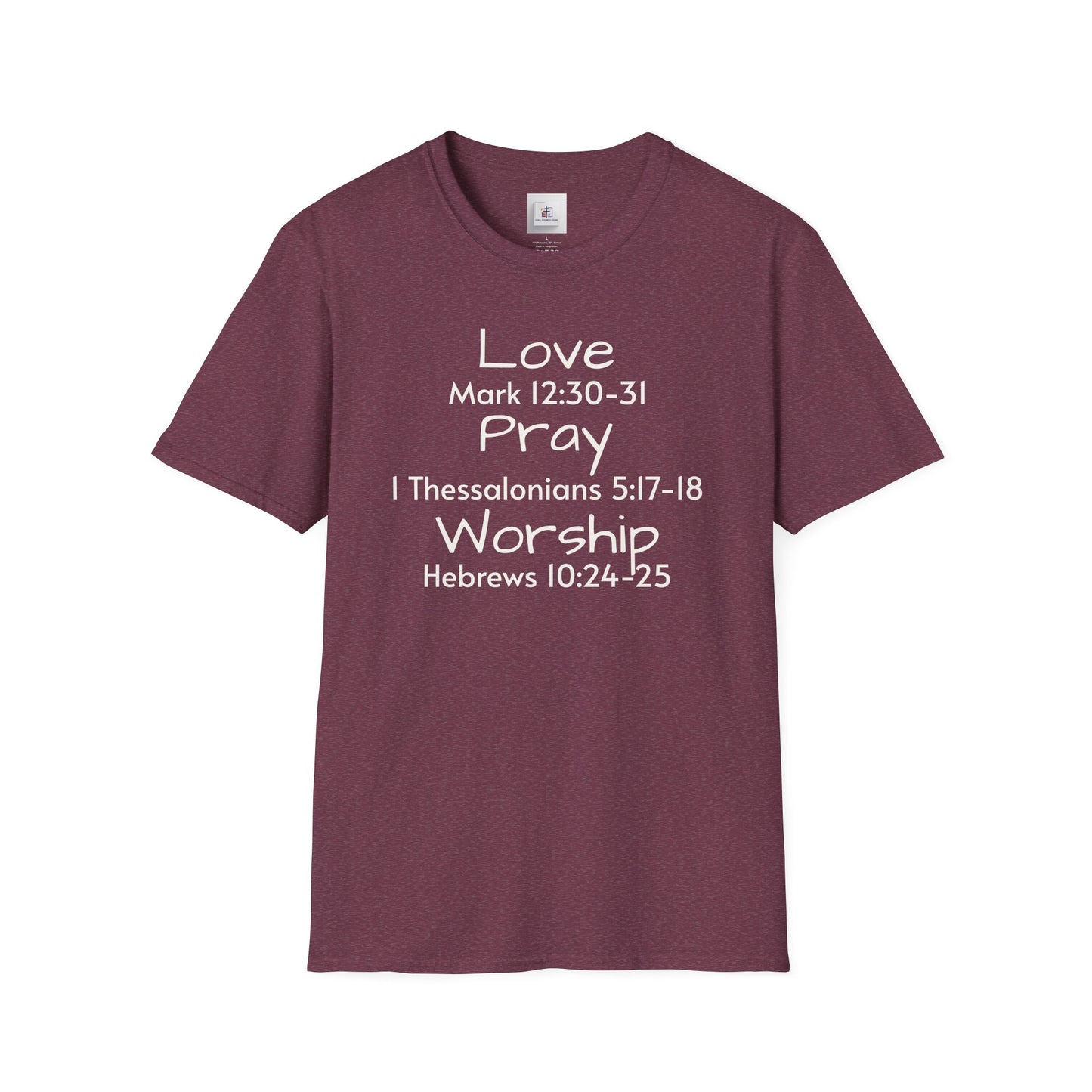 Inspirational Unisex Softstyle T-Shirt - "Love, Pray, Worship"