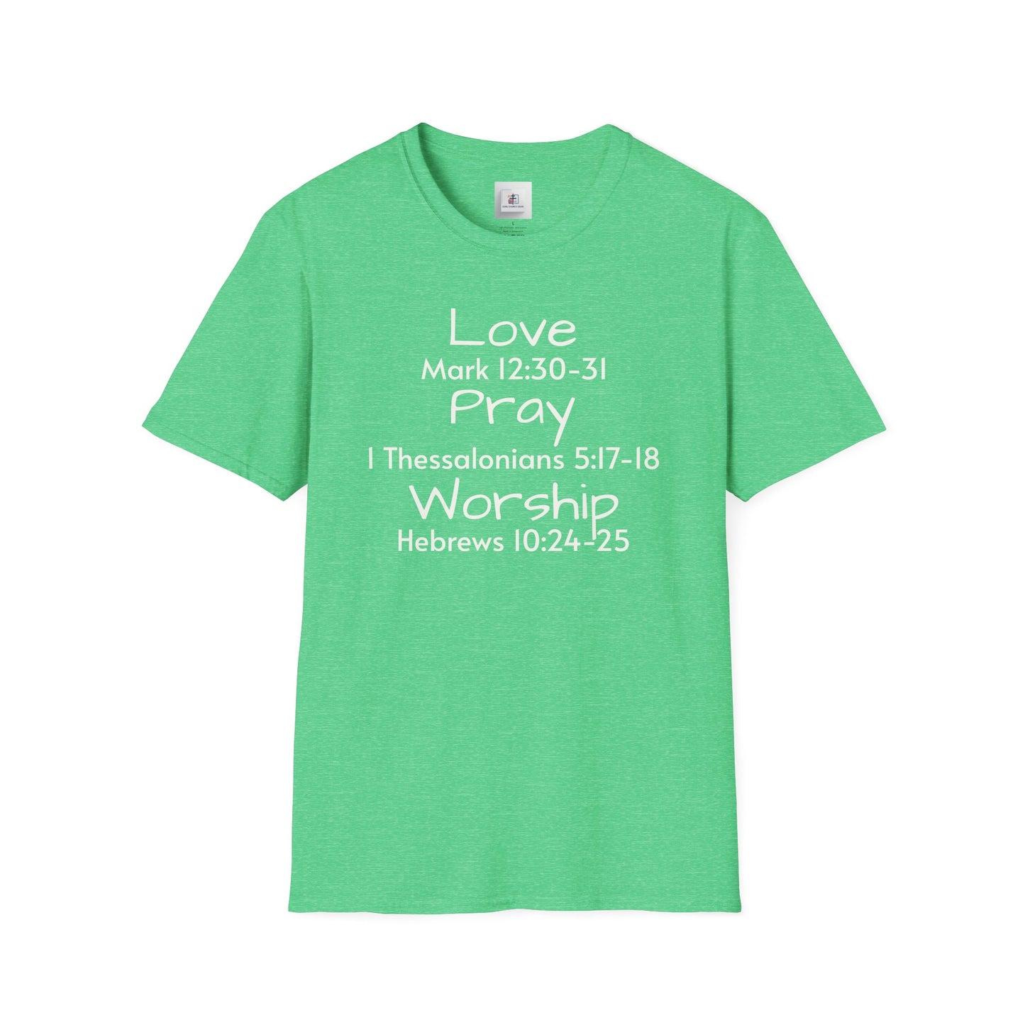 Inspirational Unisex Softstyle T-Shirt - "Love, Pray, Worship"