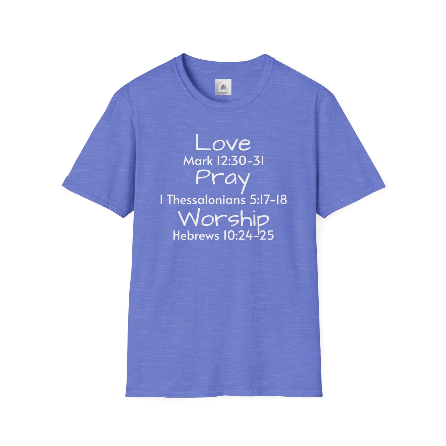 Inspirational Unisex Softstyle T-Shirt - "Love, Pray, Worship"