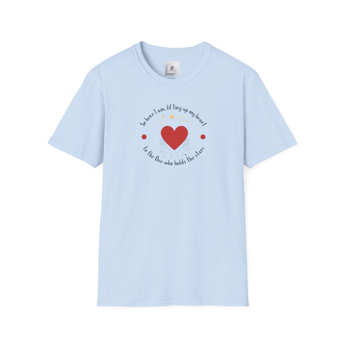 "So here I Am Lifting Up My Heart" - Worship T-Shirt