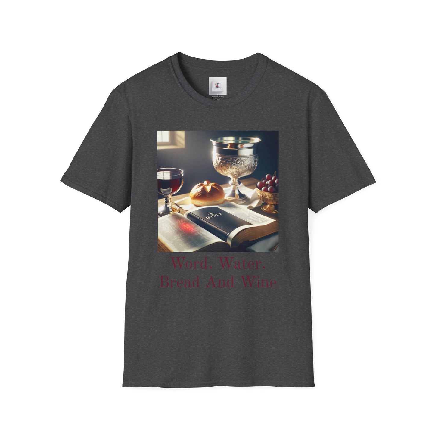 Inspirational Unisex Softstyle T-Shirt - "Word, Water, Bread And Wine"