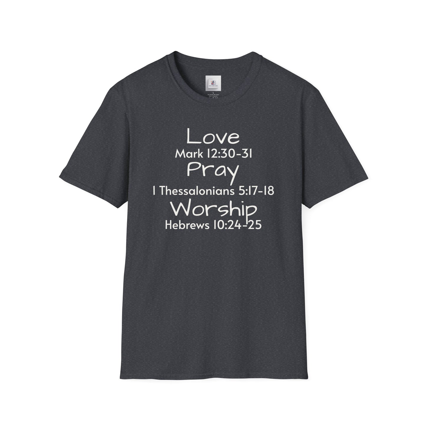 Inspirational Unisex Softstyle T-Shirt - "Love, Pray, Worship"